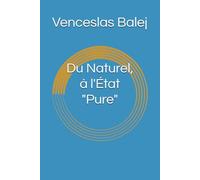 Du Naturel, à l'État "Pure"
