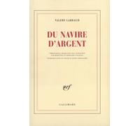 Du Navire d'Argent Valery Larbaud (Auteur), Martine et Bernard Fouques (Traduction), Anne Chevalier (Edité par)