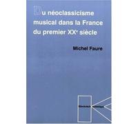 Du Néoclassicisme musical dans la France du premier XXe siècle