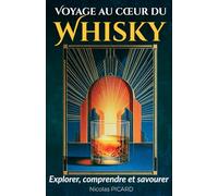 Du Néophyte au Connaisseur : Voyage au Coeur du Whisky