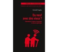 Du neuf avec des vieux ? Gérald Gaglio (Auteur)
