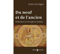 Du neuf et de l'ancien: Médiations sur l'évangile de Matthieu