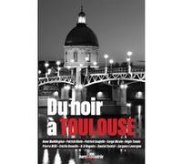 Collectif – Du noir à Toulouse – Roman – Broché