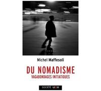 Du Nomadisme - Vagabondages Initiatiques