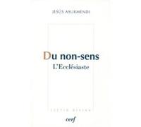 Du non-sens, l'ecclésiaste Jésus María Asurmendi (Auteur)