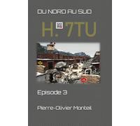 DU NORD AU SUD: H7TU - Episode 3