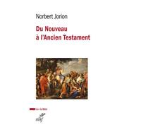 Du Nouveau à l'Ancien Testament L'évangile de Matthieu et les Écritures - Norbert Jorion - Cerf - broché - Etude
