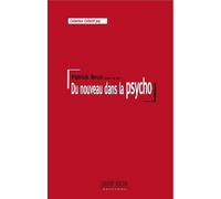 Du Nouveau Dans La Psycho - Y A-T-Il Du Nouveau Dans La Pratique Et La Théorie De La Psychologie À L'hôpital ?