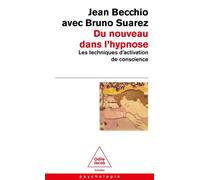 Du nouveau dans l'hypnose Les techniques d'activation de conscience - BECCHIO+ SUAREZ - Odile Jacob - Poche - Guide