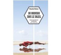 Du nouveau sous le soleil Alexandra Kleeman (Auteur), Christian Garcin (Traduction)