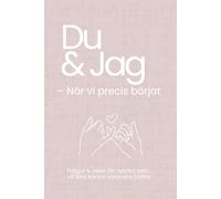 Du och jag - när vi precis börjat: Frågor och samtalsidéer för nykära - en bok för att lära känna varandra bättre