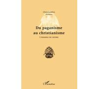 Du paganisme au christianisme L'exemple de Chypre - Charalambos Petinos - L'harmattan - broché - Essai