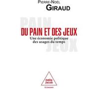 Pierre-Noël Giraud – Du pain et des jeux – Une économie politique des usages du temps – Broché
