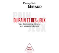 Du Pain Et Des Jeux - Une Économie Politique Des Usages Du Temps