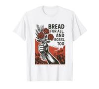 du Pain pour Tous, et des Roses Aussi T-Shirt