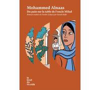 Du pain sur la table de l'oncle Milad - Mohammed Alnaas - Le Bruit Du Monde - broché - Roman
