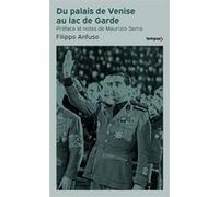 Du palais de Venise au lac de Garde (1936-1945) Filippo Anfuso (Auteur), Maurizio Serra (Préface)