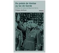 Du Palais De Venise Au Lac De Garde, 1936-1945 - Mémoirs D'un Ambassadeur Fasciste