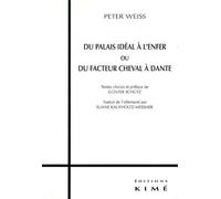 Du Palais Idéal À L'enfer Ou Du Facteur Cheval À Dante