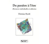 Du Paraitre A L'etre - Re-Sources Individuelles Et Sociales