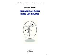 Du parlé à l'écrit dans les études - Christiane Morinet - L'harmattan - broché - Essai
