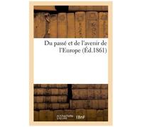 Du Passé Et De L'avenir De L'europe