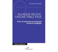 Du passé récent, faisons table rase: Pour reconstruire un vrai projet social et écologique