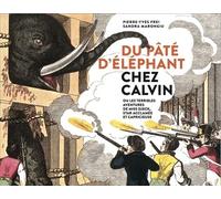 Du pâté d'éléphant chez Calvin: Ou les terribles aventures de Miss Djeck, star acclamée et capricieuse