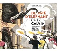 Du pâté d'éléphant chez Calvin: Ou les terribles aventures de Miss Djeck, star acclamée et capricieuse
