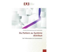 Du Pattern au systeme distribue De l'Information A la Connaissance - Tovohery Razafindraibe - Universitaires Europeennes - broché - Etude