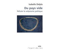Du pays vide Réfuter le solipsisme politique - Isabelle Delpla - Vrin - broché - Essai