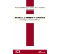 Du paysage au territoire de l'alternance Une intelligence collective à l'oeuvre - Grégory Munoz - L'harmattan - broché - Etude