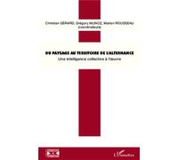 Du paysage au territoire de l'alternance Une intelligence collective à l'oeuvre - Grégory Munoz - L'harmattan - broché - Etude