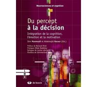 Du Percept À La Décision - Intégration De La Cognition, L'émotion Et La Motivation