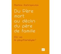 Du Père Mort Au Déclin Du Père De Famille - Où Va La Psychanalyse ? - Essais D'anthropologie Psychanalytique : Tome 1, Clinique De La Culture