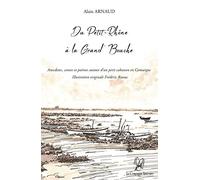 Du Petit-Rhône à la Grand' Bouche : Anecdotes, contes et poèmes autour d'un petit cabanon en Camargue