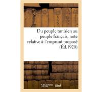 Du peuple tunisien au peuple français, note relative à l'emprunt proposé - Collectif - Hachette Bnf - broché - Livre