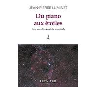 Du piano aux étoiles - Une autobiographie musicale