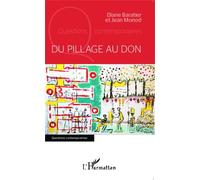 Du pillage au don Critique de l'idée de civilisation - Diane Baratier - L'harmattan - broché - Essai