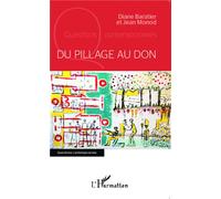 Du pillage au don Critique de l'idée de civilisation - Diane Baratier - L'harmattan - broché - Essai