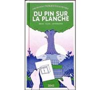 Du Pin sur la planche Olivier Bron (Auteur), Caroline Klein (Auteur), Timothée Ostermann (Illustration)