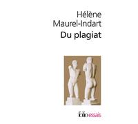 Du plagiat - Hélène Maurel-Indart - Gallimard - Poche - Essai