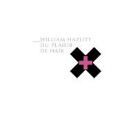 Du plaisir de hair - William Hazlitt - Allia - broché - Roman