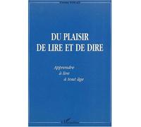 Du plaisir de lire et de dire Apprendre à lire à tout âge - Yvette Vocat - L'harmattan - broché - Essai