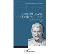 Du plein usage de la citoyenneté La démocratie directe - Essai - Pierre-Vincent Roux-Flamand - L'harmattan - broché - Essai