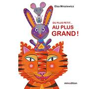 Du plus petit... au plus grand ! Elsa Mroziewicz (Illustration), Elsa Mroziewicz (Auteur)