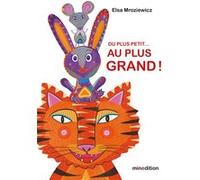 Elsa Mroziewicz – Du plus petit... au plus grand ! – Album jeunesse cartonné
