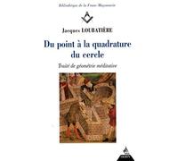 Du Point À La Quadrature Du Cercle - Traité De Géométrie Méditative