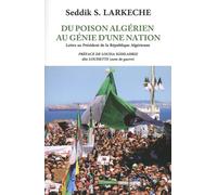 Du poison algérien au génie d'une nation: Lettre ouverte au Président de la République Algérienne