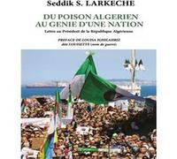 Du poison algérien au génie d'une nation Seddik S. LARKECHE (Auteur)